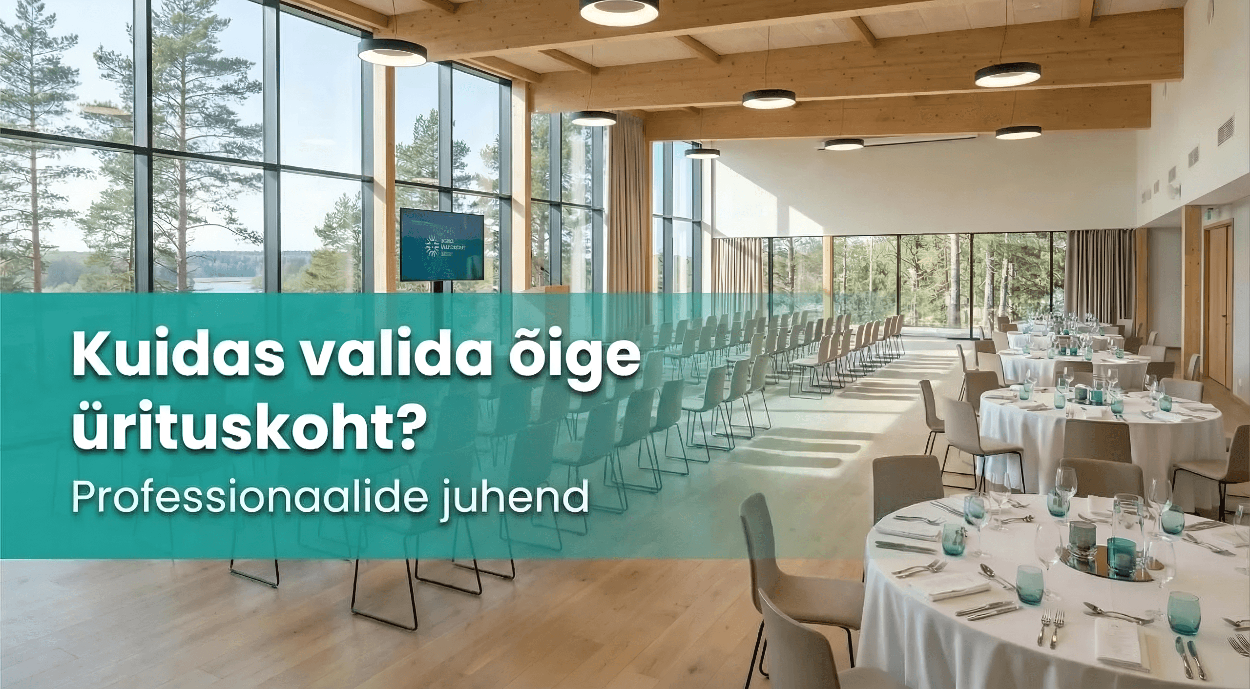 Valgusküllane ürituskoht Eestis – kuidas valida sobiv ruum seminariks või peoks