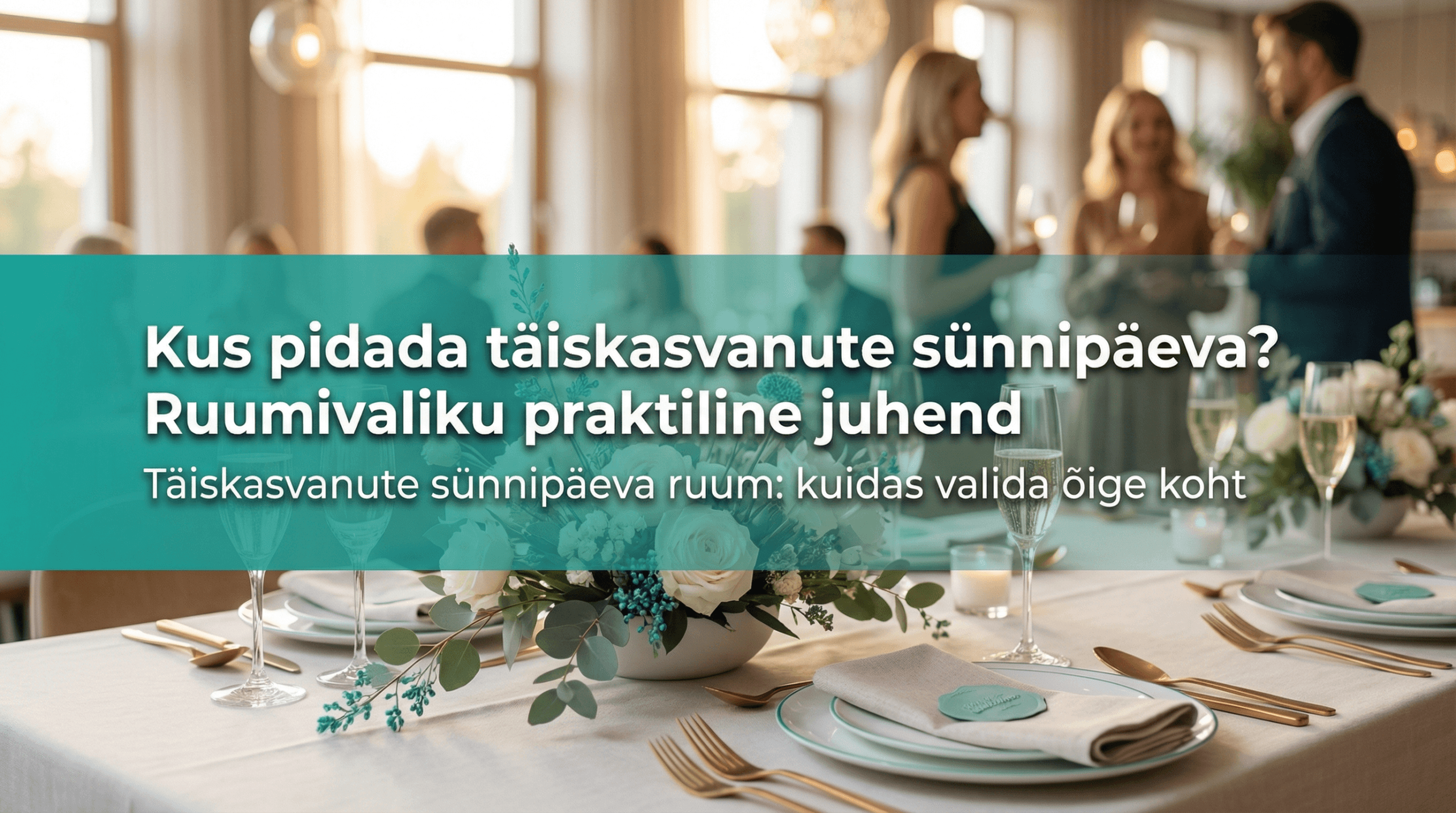 Täiskasvanute sünnipäeva pidu elegantses üritusruumis – kaetud laud, šampanjaklaasid ja külalised suhtlemas taustal